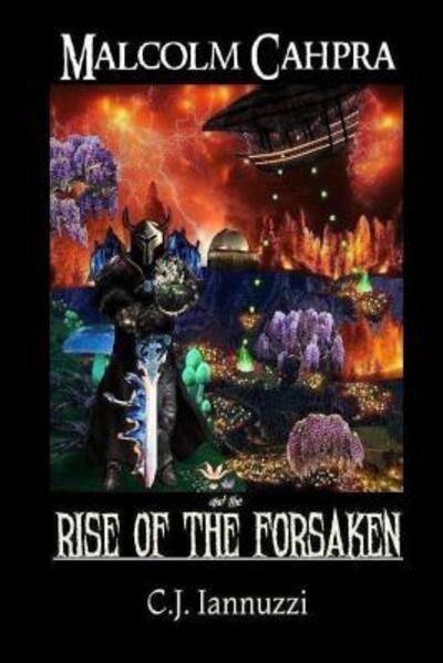 Cover for C J Iannuzzi · Malcolm Cahpra : Rise of the Forsaken (Paperback Book) (2015)