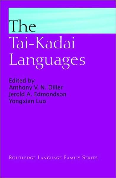 Cover for Diller, Anthony (Australian National University) · The Tai-Kadai Languages - Routledge Language Family Series (Inbunden Bok) (2008)