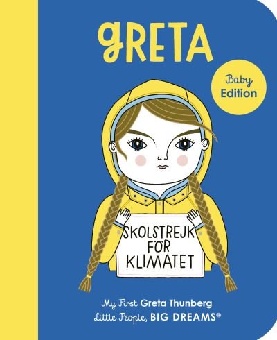 Greta Thunberg: My First Greta Thunberg - Little People, BIG DREAMS - Maria Isabel Sanchez Vegara - Books - Quarto Publishing PLC - 9780711266575 - August 3, 2021