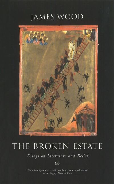 Cover for James Wood · The Broken Estate: Essays on Literature and Belief (Paperback Bog) (2000)