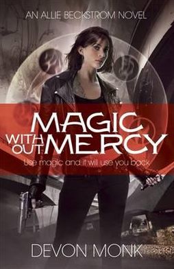 Cover for Devon Monk · Magic Without Mercy - An Allie Beckstrom Novel (Paperback Book) (2012)