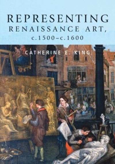 Cover for Catherine King · Representing Renaissance Art, C.1500–C.1600 (Paperback Book) (2007)