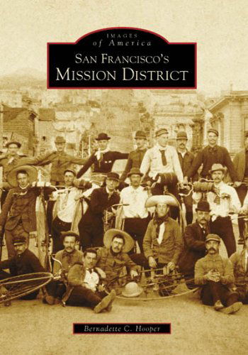 Cover for Bernadette C. Hooper · San Francisco's Mission District (Images of America) (Paperback Book) (2006)