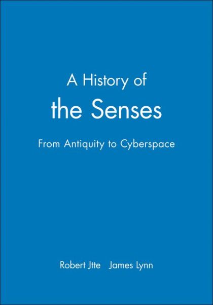 Cover for Jutte, Robert (Stuttgart University) · A History of the Senses: From Antiquity to Cyberspace (Hardcover Book) (2004)