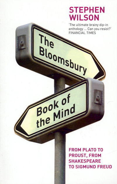 Cover for Stephen Wilson · The Bloomsbury Book of the Mind: from Plato to Proust, from Shakespeare to Sigmund Freud (Paperback Book) [New edition] (2004)