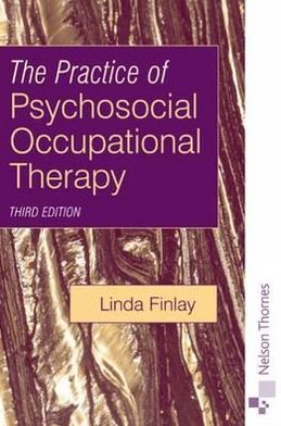 The Practice of Psychosocial Occupational Therapy - Linda Finlay - Books - Cengage Learning EMEA - 9780748772575 - April 16, 2004