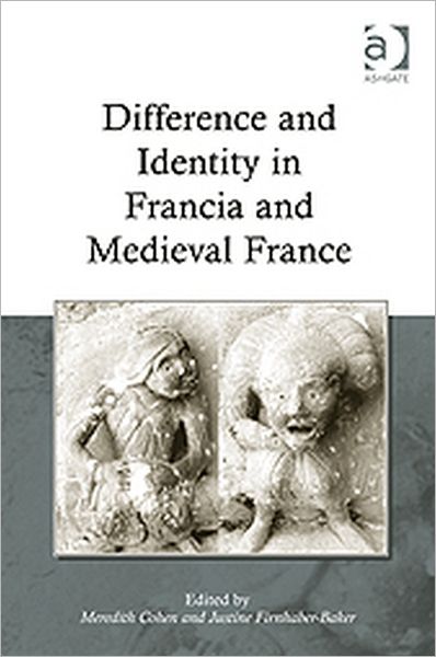 Justine Firnhaber-Baker · Difference and Identity in Francia and Medieval France (Hardcover Book) [New edition] (2010)