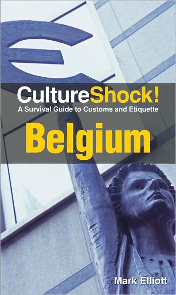 Cover for Mark Elliott · Culture Shock! Belgium: A Survival Guide to Customs and Etiquette - Culture Shock! (Paperback Book) (2011)