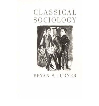 Cover for Bryan S Turner · Classical Sociology (Hardcover Book) (1999)