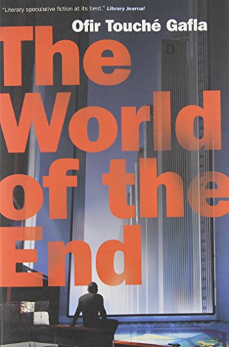 Cover for Ofir Touché Gafla · The World of the End (Paperback Book) [Tra edition] (2014)