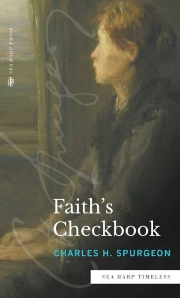 Cover for Charles H Spurgeon · Faith's Checkbook (Sea Harp Timeless series) (Gebundenes Buch) (2022)