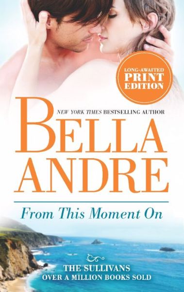 Cover for Bella Andre · From This Moment on (The Sullivans) (Paperback Book) [1st edition] (2013)