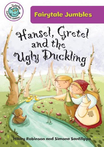 Cover for Hilary Robinson · Hansel, Gretel, and the Ugly Duckling (Tadpoles: Fairytale Jumbles) (Hardcover Book) (2013)