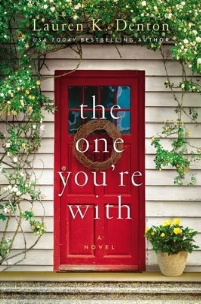 Cover for Lauren K. Denton · The One You're With (Hardcover Book) (2021)