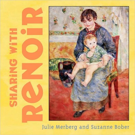 Cover for Julie Merberg · Sharing with Renoir (Board book) (2005)