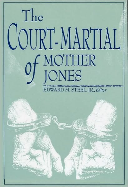 Cover for Edward M Steel · The Court-Martial of Mother Jones (Paperback Bog) (1995)