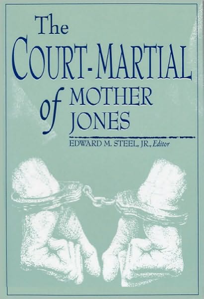 Cover for Edward M Steel · The Court-Martial of Mother Jones (Pocketbok) (1995)