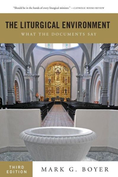 Cover for Mark G Boyer · The Liturgical Environment: What the Documents Say (Paperback Book) (2015)