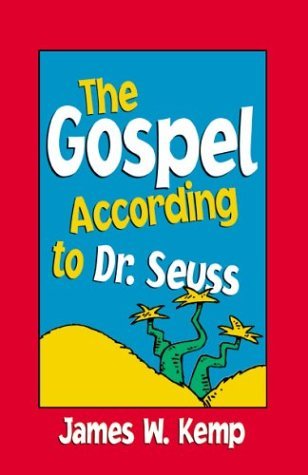 Cover for James W. Kemp · The Gospel According to Dr. Seuss (Pocketbok) [New Title edition] (2004)