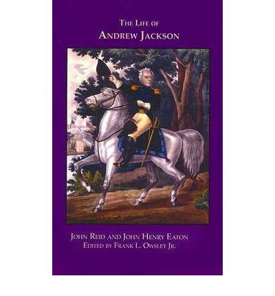 Cover for John Reid · The Life of Andrew Jackson - Library of Alabama Classics (Taschenbuch) [New edition] (2007)