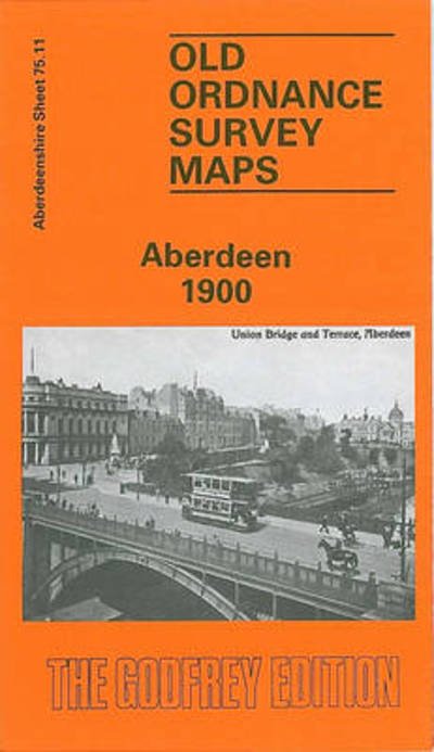 Aberdeen 1900: Aberdeenshire Sheet 75.11 - Old O.S. Maps of Aberdeenshire - John Smith - Bøger - Alan Godfrey Maps - 9780850543575 - 1. oktober 1990