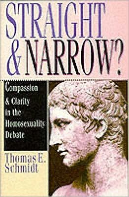 Straight & narrow?: Compassion And Clarity In The Homosexuality Debate - Thomas E Schmidt - Kirjat - Inter-Varsity Press - 9780851111575 - perjantai 16. kesäkuuta 1995
