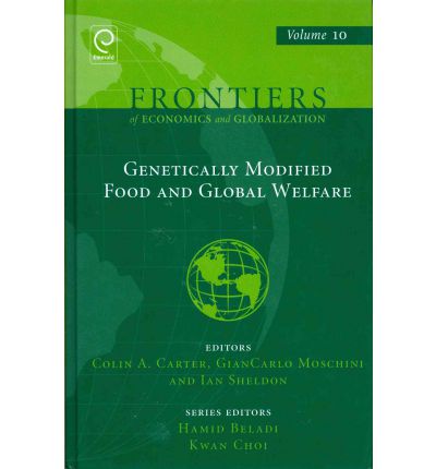 Cover for Colin Carter · Genetically Modified Food and Global Welfare - Frontiers of Economics and Globalization (Hardcover Book) (2011)