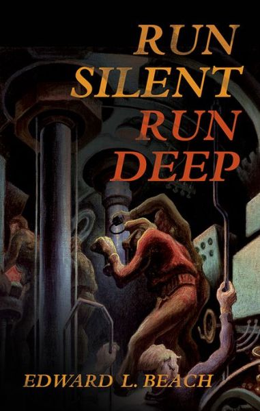 Cover for Edward L. Beach · Run Silent, Run Deep - Classics of Naval Literature (Hardcover Book) [New edition] (2016)