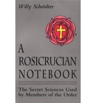 Cover for Willy Schrodter · Rosicrucian Notebook: The Secret Sciences Used by Members of the Order (Paperback Book) (1994)