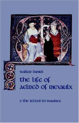 Cover for Walter Daniel · The Life of Aelred of Rievaulx: and the Letter to Maurice (Cistercian Fathers) (Paperback Book) (1994)