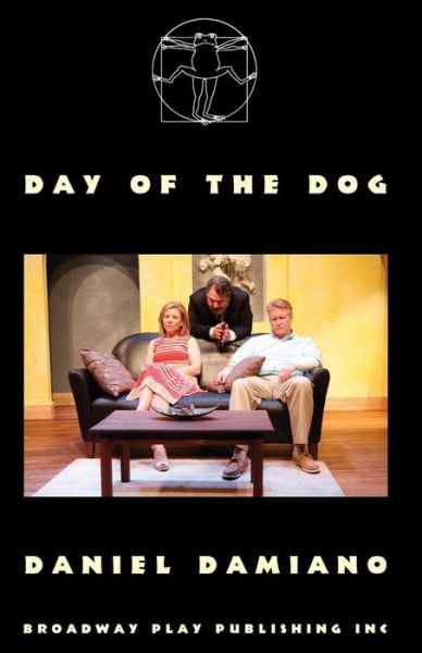 Day Of The Dog - Daniel Damiano - Books - Broadway Play Publishing Inc - 9780881457575 - February 15, 2018