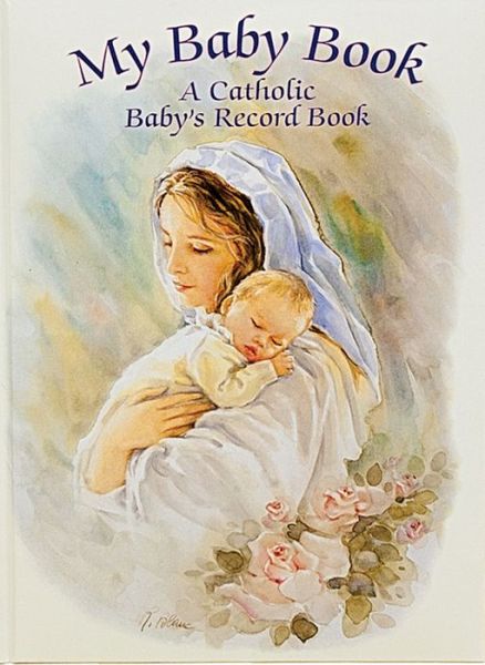 Cover for Rafaella Zanolin Blanc · My Baby Book: a Catholic Baby's Record Book (Hardcover Book) (2002)