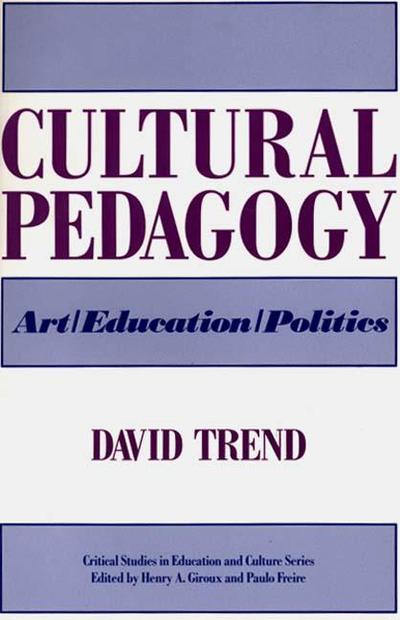 Cover for David Trend · Cultural Pedagogy: Art / Education / Politics (Paperback Book) [New edition] (1992)