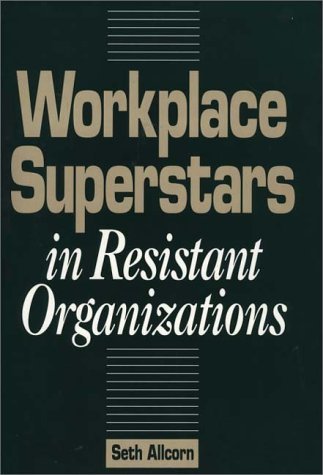 Cover for Seth Allcorn · Workplace Superstars in Resistant Organizations (Hardcover Book) (1991)