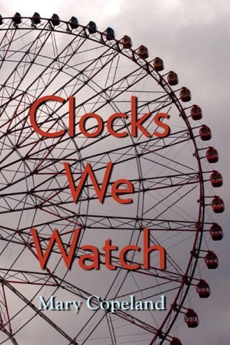 Cover for Mary Copeland · Clocks We Watch (Pocketbok) (2008)