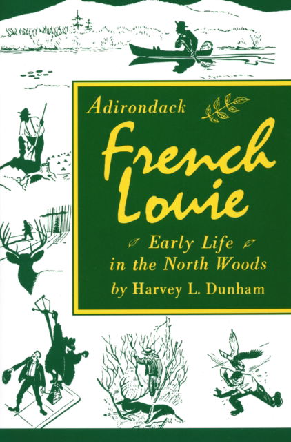 Cover for Harvey Dunham · Adirondack French Louie: Early Life in the North Woods (Paperback Book) (1985)