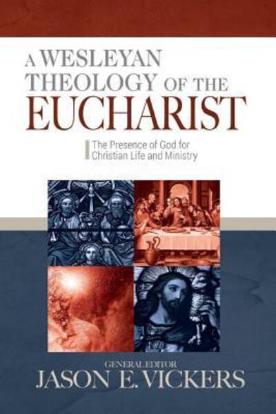 Cover for Jason E Vickers · A Wesleyan Theology of the Eucharist (Paperback Book) (2016)