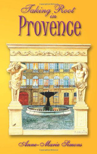 Cover for Anne-marie Simons · Taking Root in Provence (Paperback Book) [2nd Revised &amp; Enlarged edition] (2011)