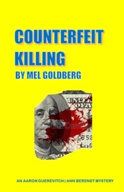 Cover for Mr Mel Goldberg · Counterfeit Killing : An Aaron Guerevich / Ann Berendt detective novel (Paperback Book) (2017)