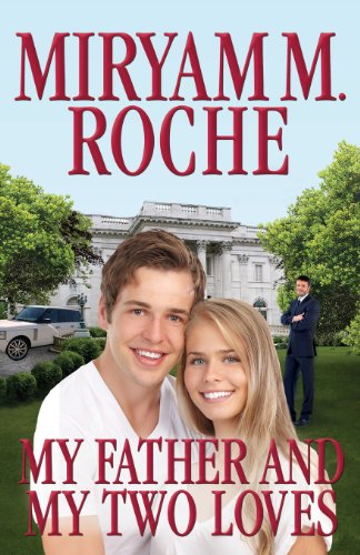 Cover for Miryam M Roche · My Father and My Two Loves (Paperback Book) (2013)