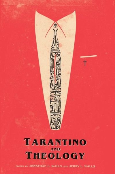 Jerry Walls · Tarantino and Theology (Paperback Book) (2015)