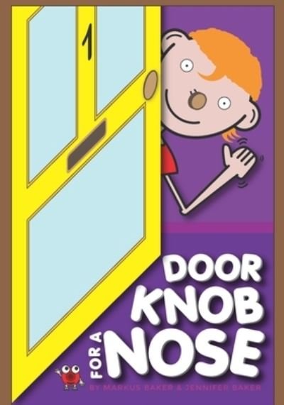 Doorknob For A Nose - Mark Baker - Libros - Mark Baker - 9780993327575 - 21 de mayo de 2019