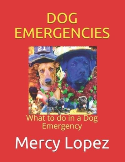 Cover for Mercy Lopez · Dog Emergencies (Paperback Book) (2020)