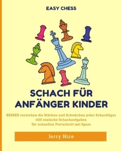 Jerry Nice · Schach fur Anfanger Kinder (Taschenbuch) (2024)