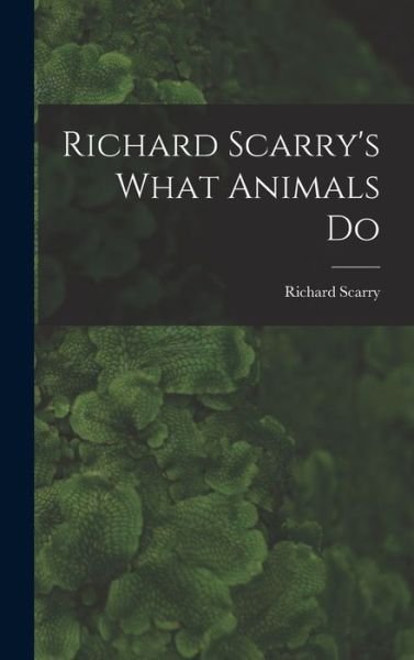 Cover for Richard Scarry · Richard Scarry's What Animals Do (Innbunden bok) (2021)