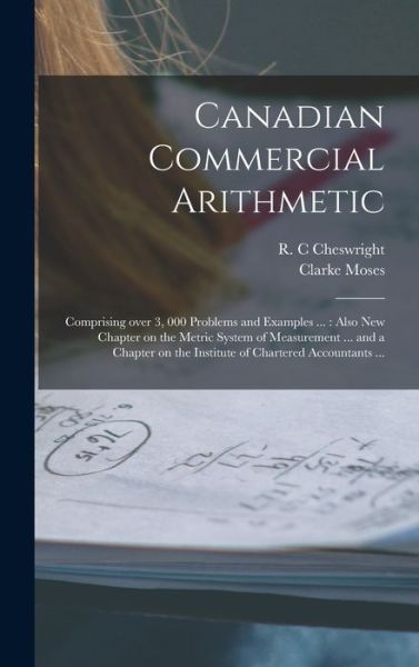 Cover for Clarke Moses · Canadian Commercial Arithmetic [microform] (Hardcover Book) (2021)