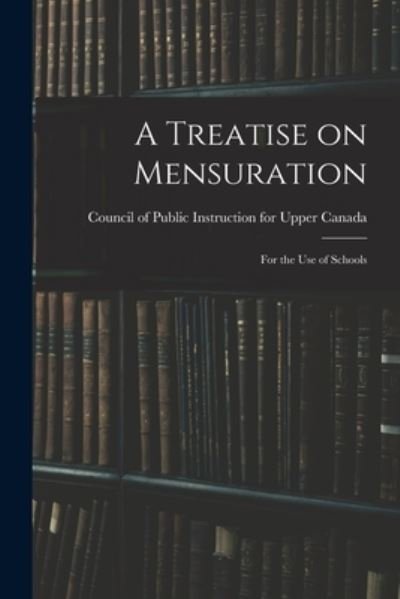 Cover for Council of Public Instruction for Upper · A Treatise on Mensuration (Paperback Book) (2021)