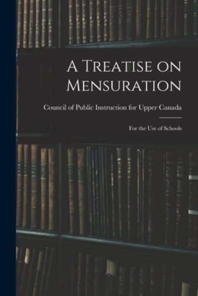 Cover for Council of Public Instruction for Upper · A Treatise on Mensuration (Pocketbok) (2021)