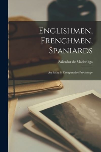 Cover for Salvador De 1886-1978 Madariaga · Englishmen, Frenchmen, Spaniards (Paperback Book) (2021)