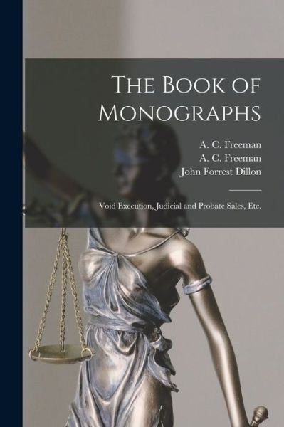 Cover for A C (Abraham Clark) 1843- Freeman · The Book of Monographs: Void Execution, Judicial and Probate Sales, Etc. (Paperback Bog) (2021)